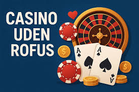 Opdag De Bedste Casinoer Uden Rufus